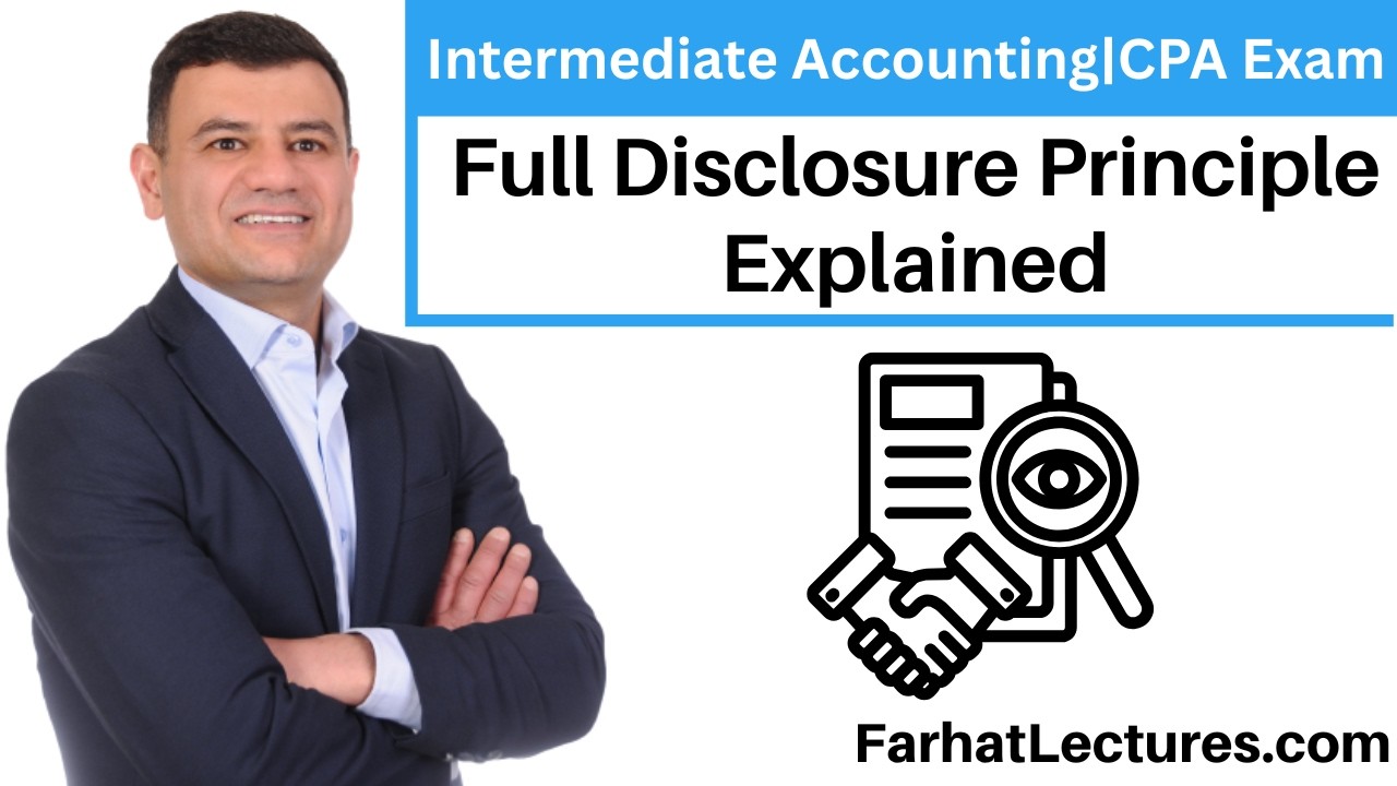 Full Disclosure Principle Explained.  CPA Exam