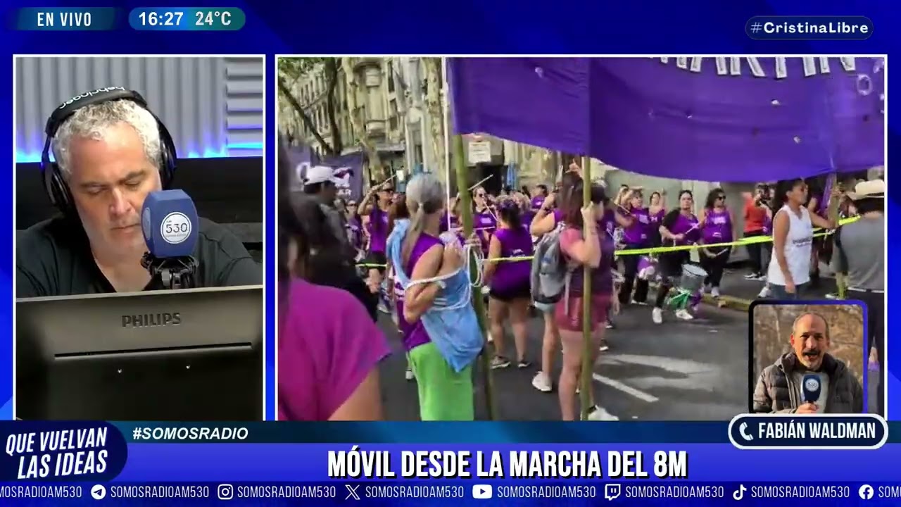 MARCHA del 8M: MÓVIL de FABIÁN WALDMAN en QUE VUELVAN LAS IDEAS - AM 530