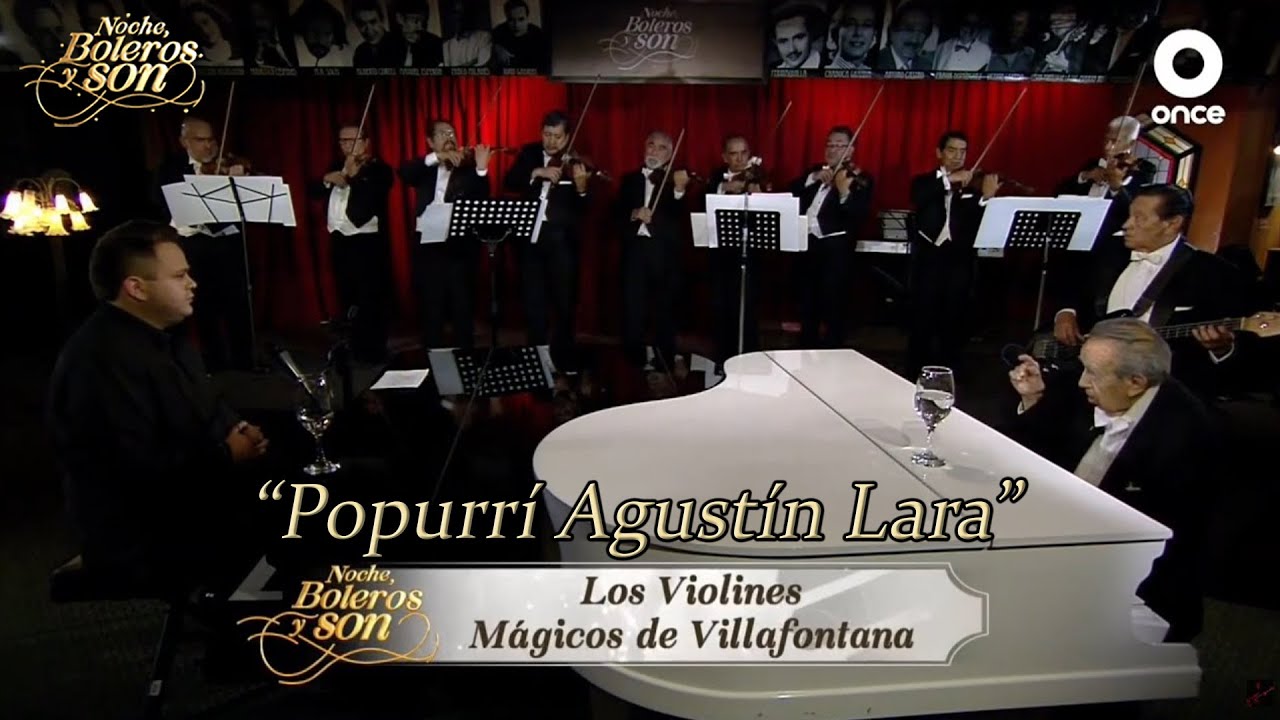 Popurrí Agustín Lara-Los Violines Mágicos de Villafontana-Noche, Boleros y Son