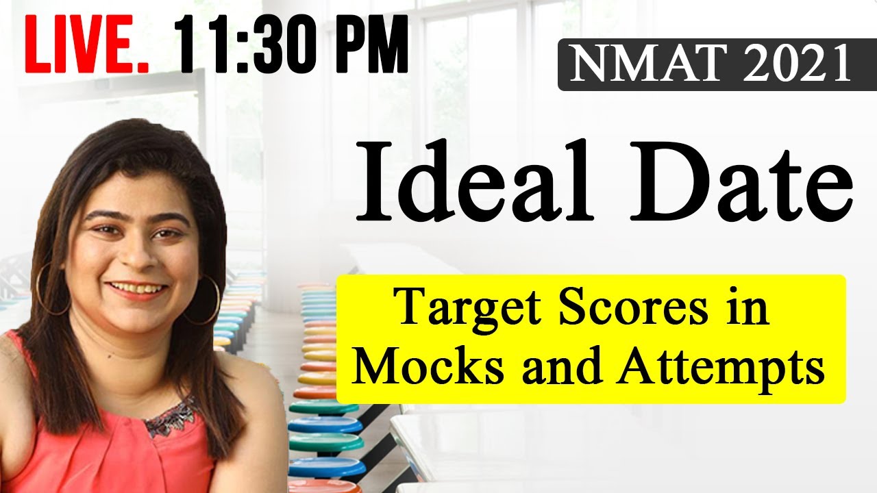 NMAT 2021 Ideal Date | Target Scores in Mocks and Attempts