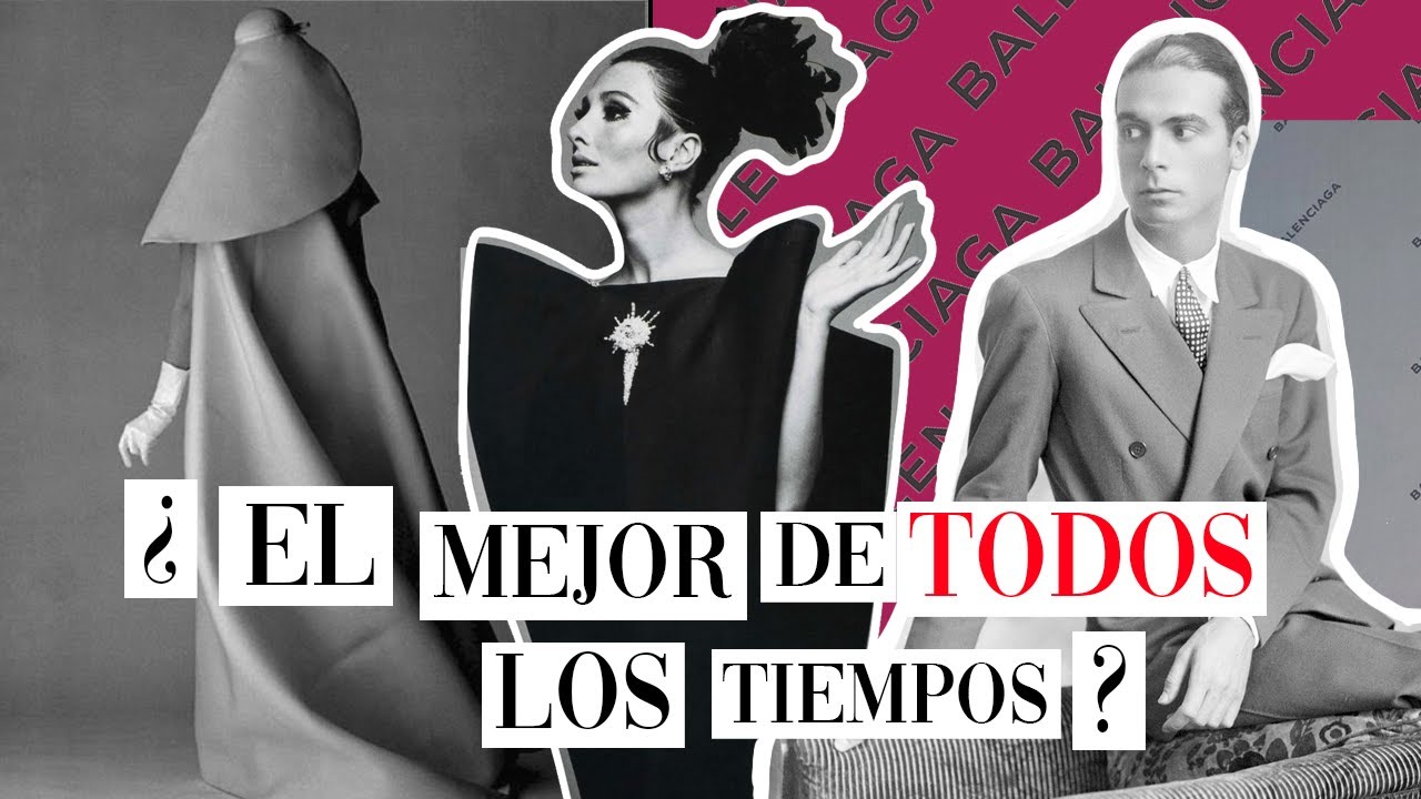 TODO acerca de QUIÉN es BALENCIAGA | ¿El MEJOR de TODOS los tiempos?