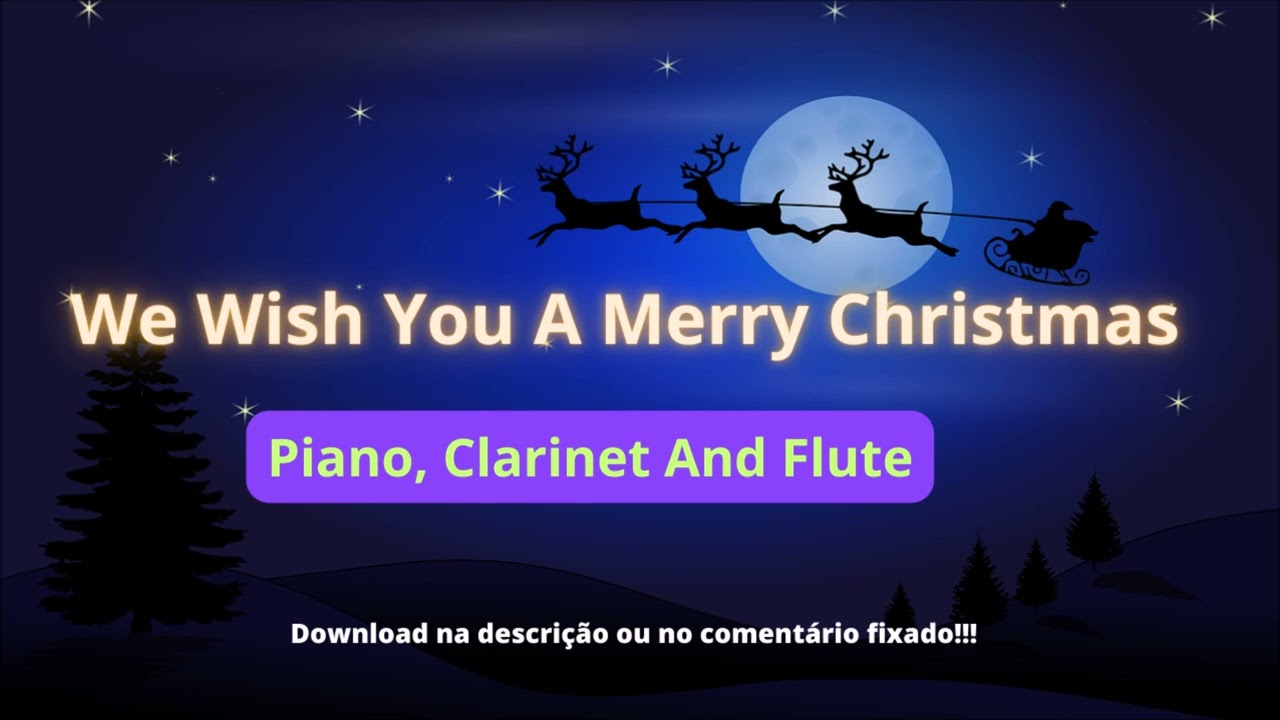 We Wish You A Marry Christmas Piano, Flute And Clarinet