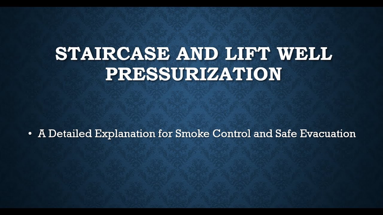 Staircase and Lift Well Pressurization