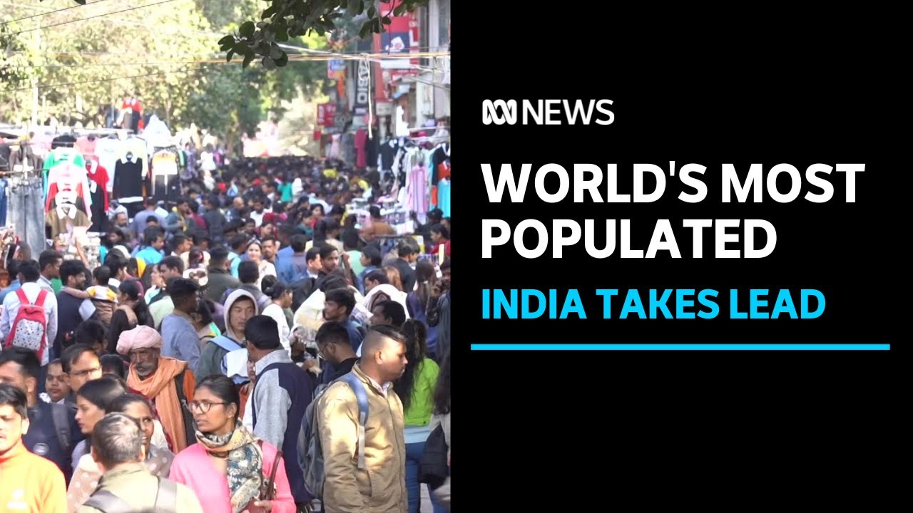 India becomes world's most populous country, surpassing China | ABC News