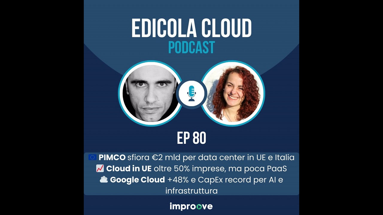 E[80] Fondi record UE per data center – Google Cloud e AI spingono CapEx – Adozione cloud europea...