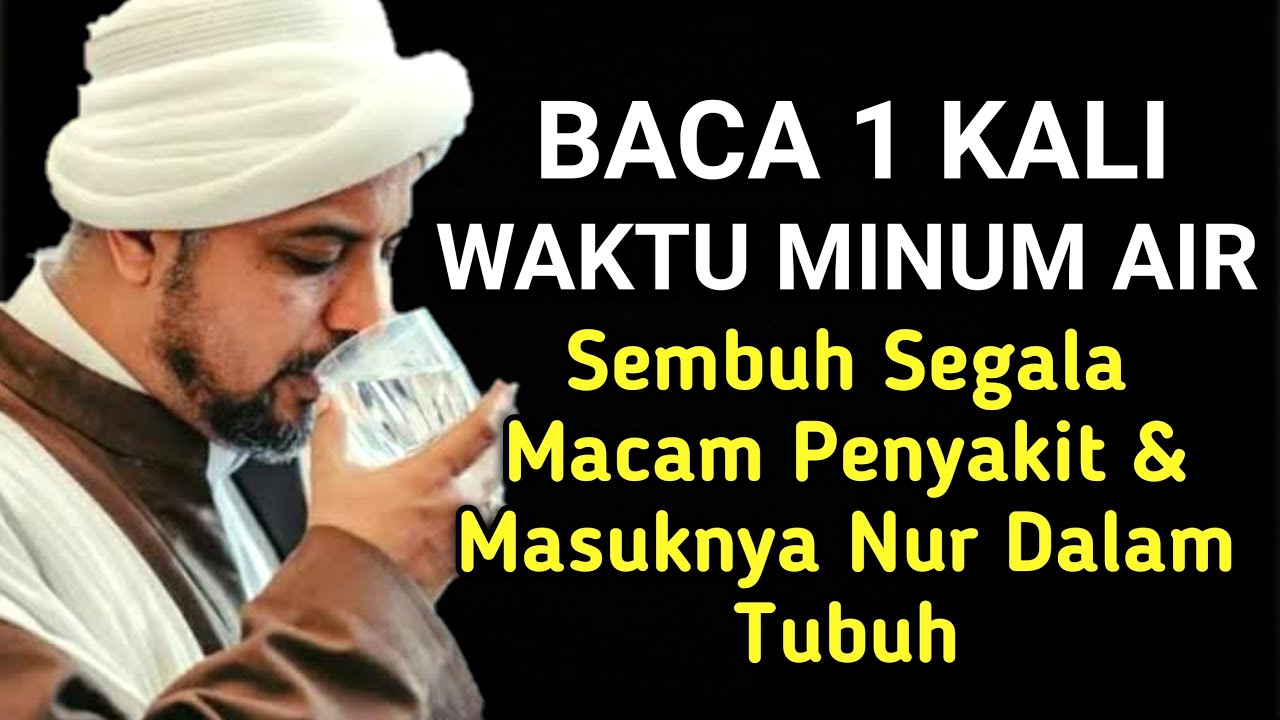Baca Sholawat Ini 1X Setiap Minum Air Segala Macam Penyakit Sembuh