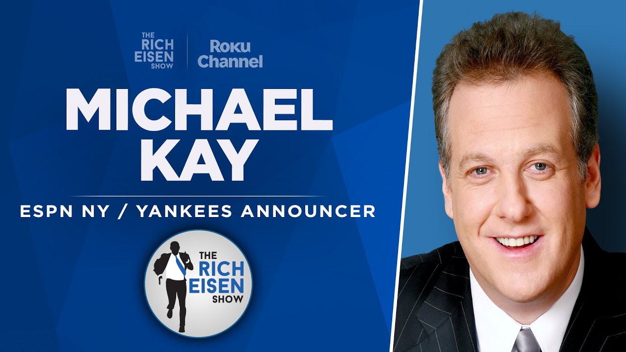 ESPN NY&rsquo;s Michael Kay Talks Yankees, Mets, Knicks, and More with Rich Eisen | Full Interview