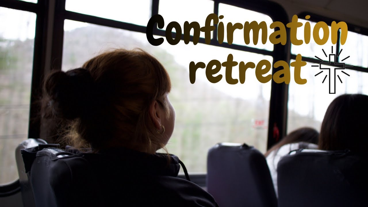 MY CONFIRMATION RETREAT!!!