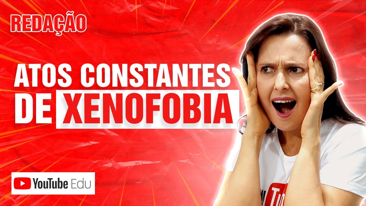 Tema de Reda&ccedil;&atilde;o: A pr&aacute;tica de xenofobia no Brasil