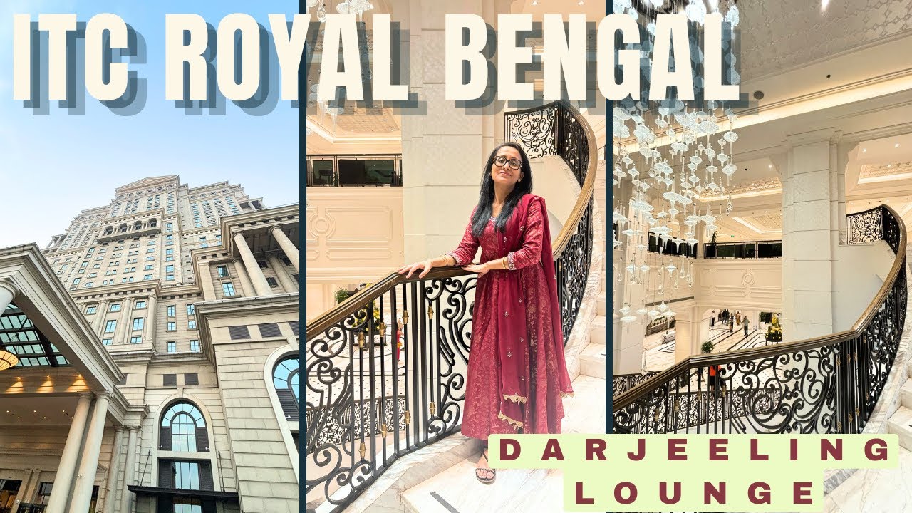ITC Royal Bengal || Darjeeling Lounge || Darjeeling Lounge ITC Royal Bengal