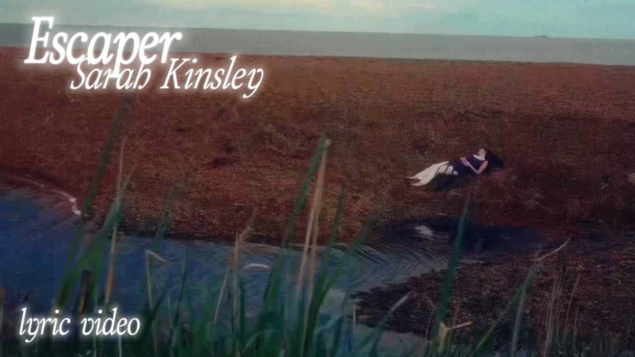 Sarah Kinsley - Escaper (Lyric Video)