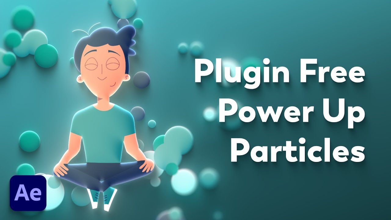 Power Up Particles - Plugin Free for After Effects