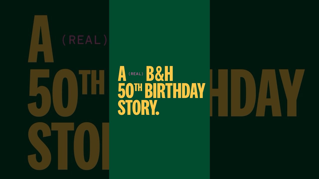 A Real B&H 50th Birthday Story!