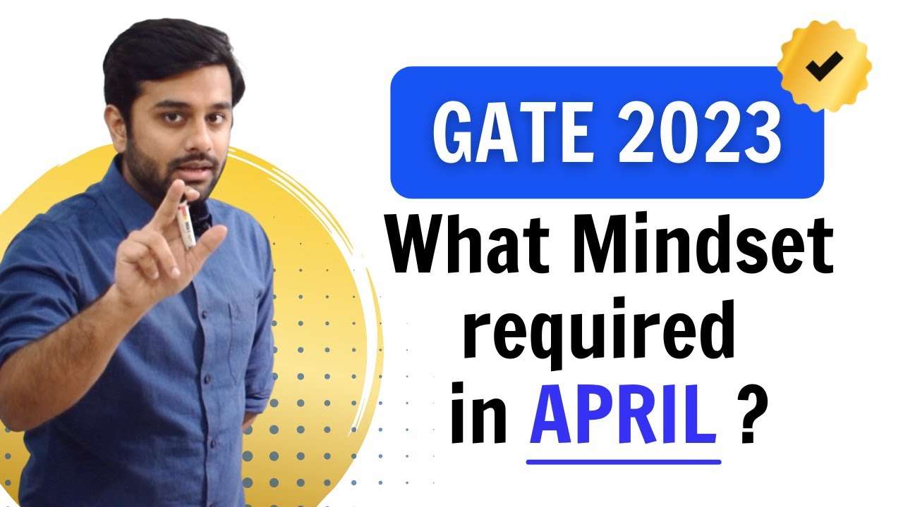 Toppers' Mindset for April - GATE 2024 Preparation Strategy and Mindset for top rank