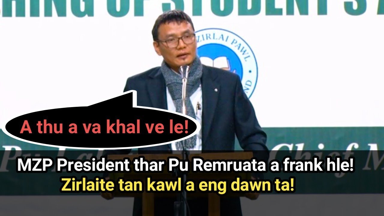 MZP President thar Pu Remruata a frank hle | Zirlaite tan kawl a eng dawn ta! A thu a khal hle!