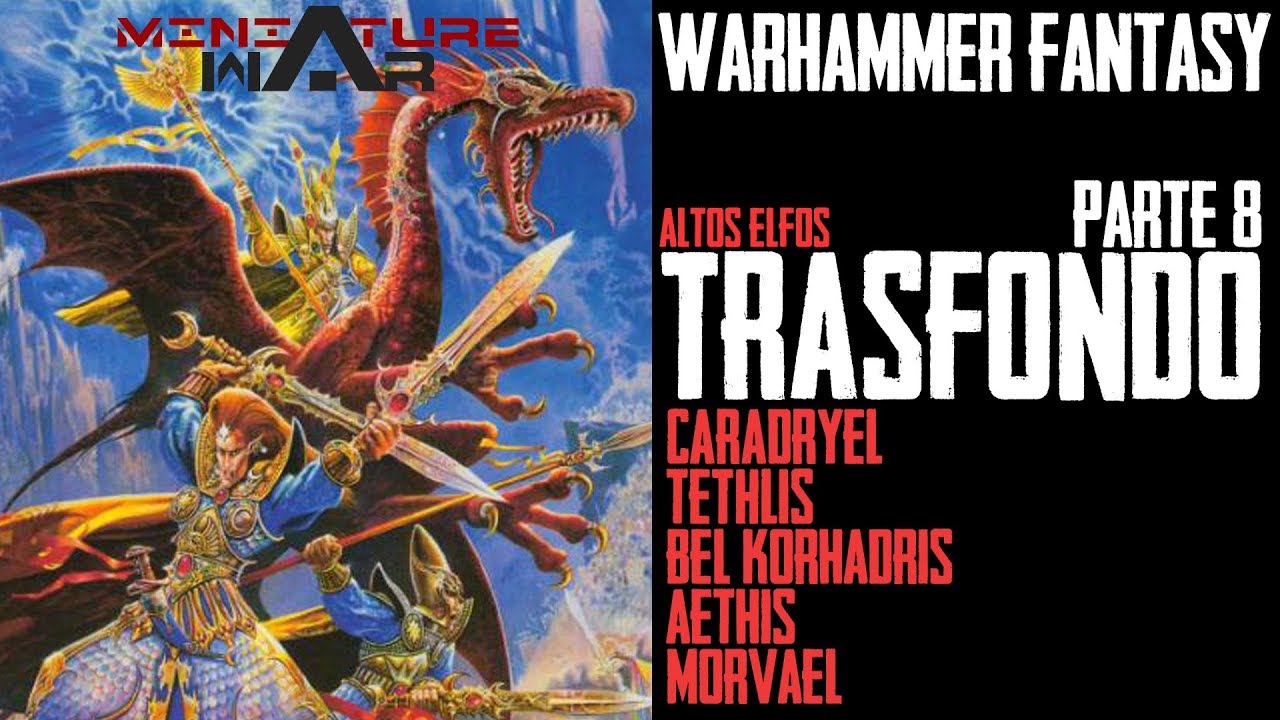 LA HISTORIA de WARHAMMER FANTASY - ALTOS ELFOS #8 Trasfondo / Lore