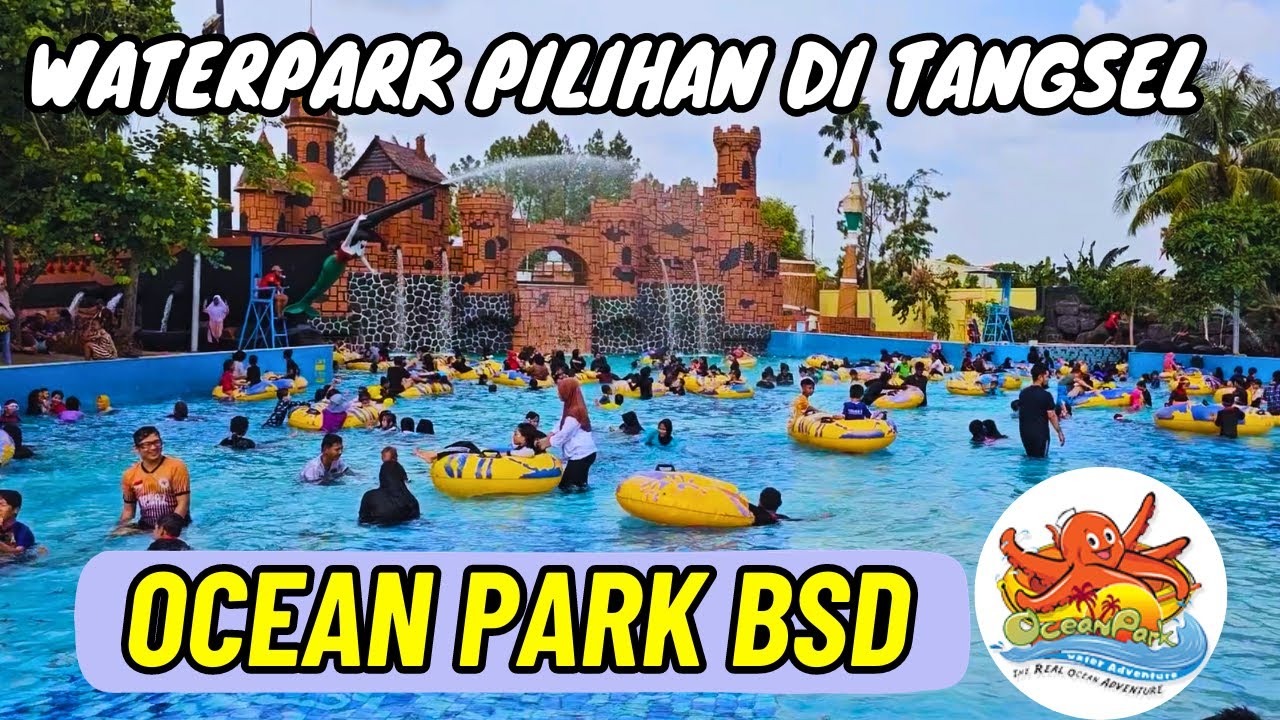 WAHANA BERMAIN AIR PALING BESAR DI BSD, SERU BANGET!! | OCEAN PARK BSD