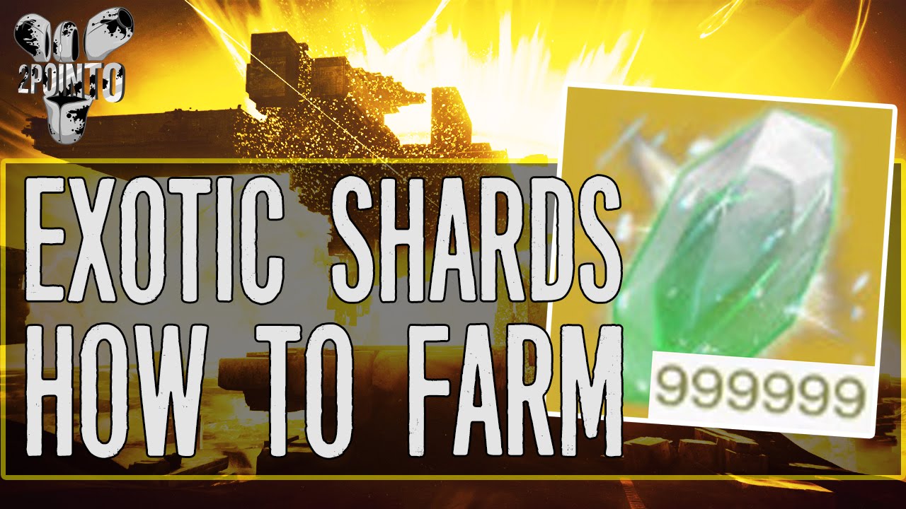 Destiny: Unlimited Exotic Shards – “How to Get Exotic Shards” – “How to farm Exotic Shards”