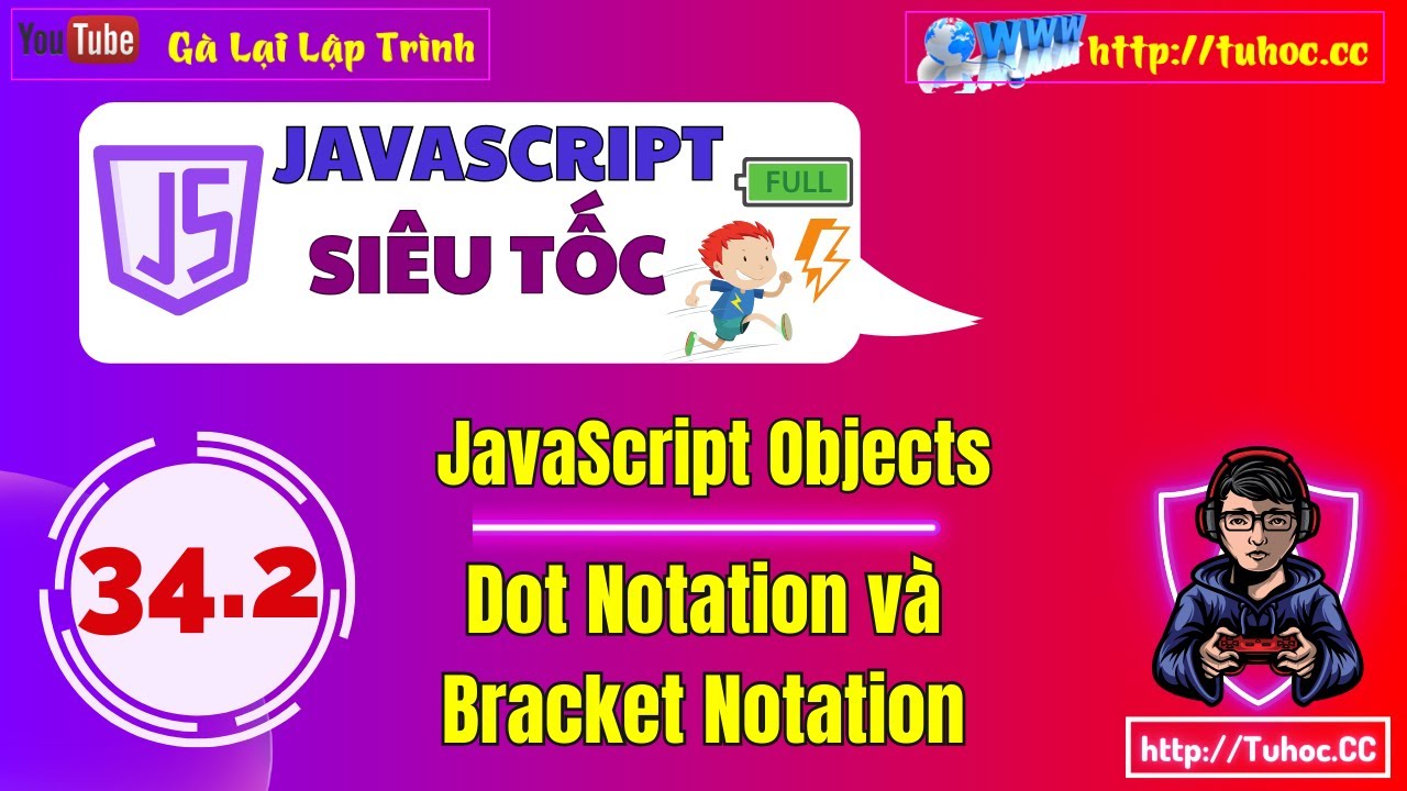 34.2 Truy Cập Thuộc Tính Dot Notation và Bracket Notation - Lập trình hướng đối tượng JS chi tiết