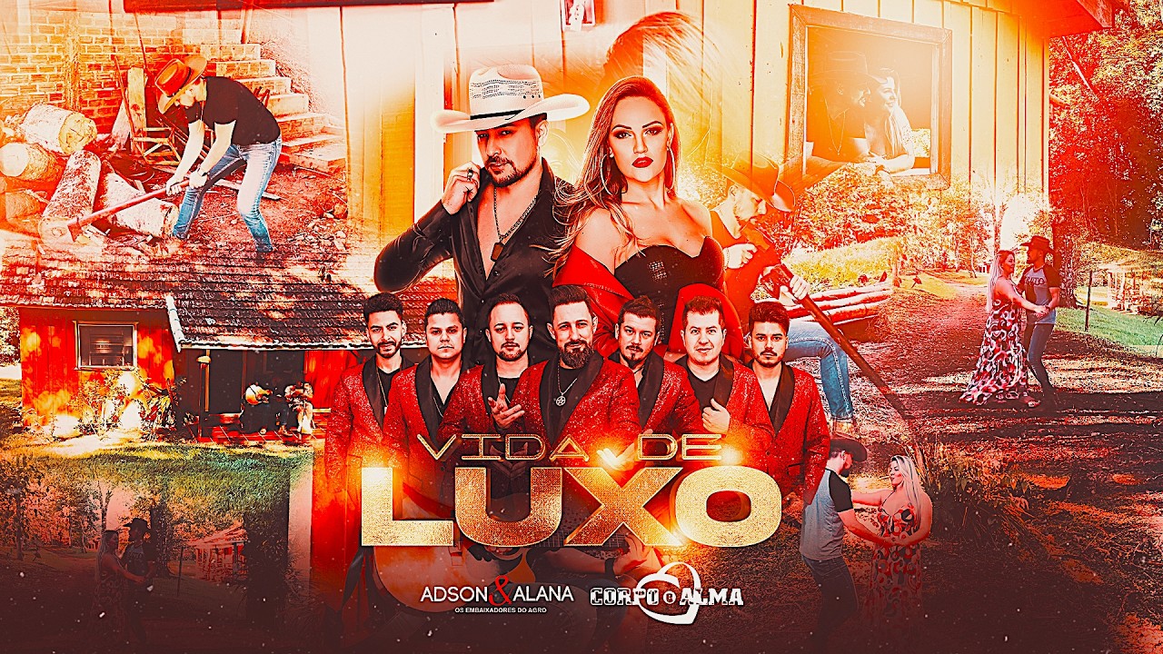 ADSON & ALANA + CORPO E ALMA - VIDA DE LUXO ( clipe oficial ) @BandaCorpoeAlma