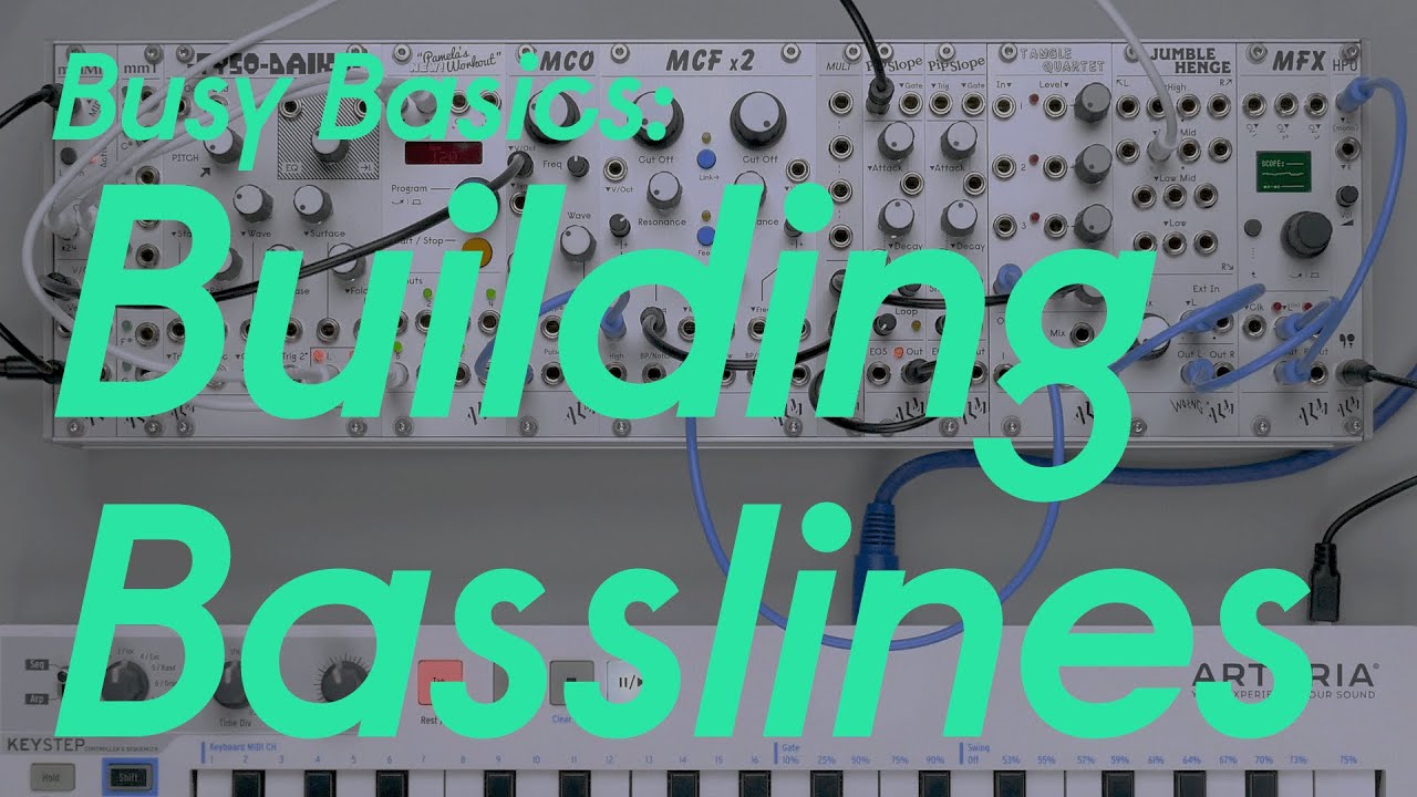 Busy Basics - Building Basslines - PART I