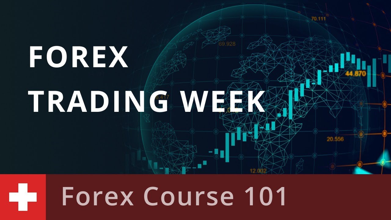 Forex Course 101: Forex Trading Week