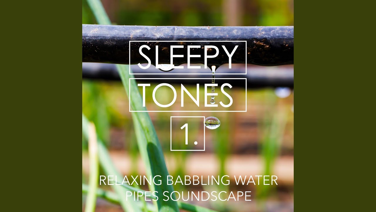 Relaxing Babbling Water Pipes Soundscape, Pt. 2
