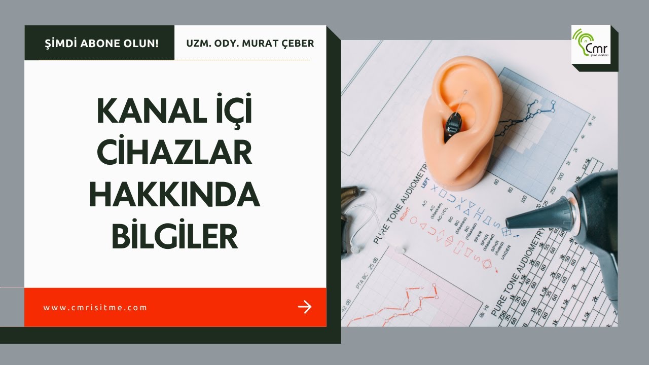 Kanal İ&ccedil;i İşitme Cihazları Hakkında Genel Bilgiler 🎧🦻 #cmrisitme #muratceber
