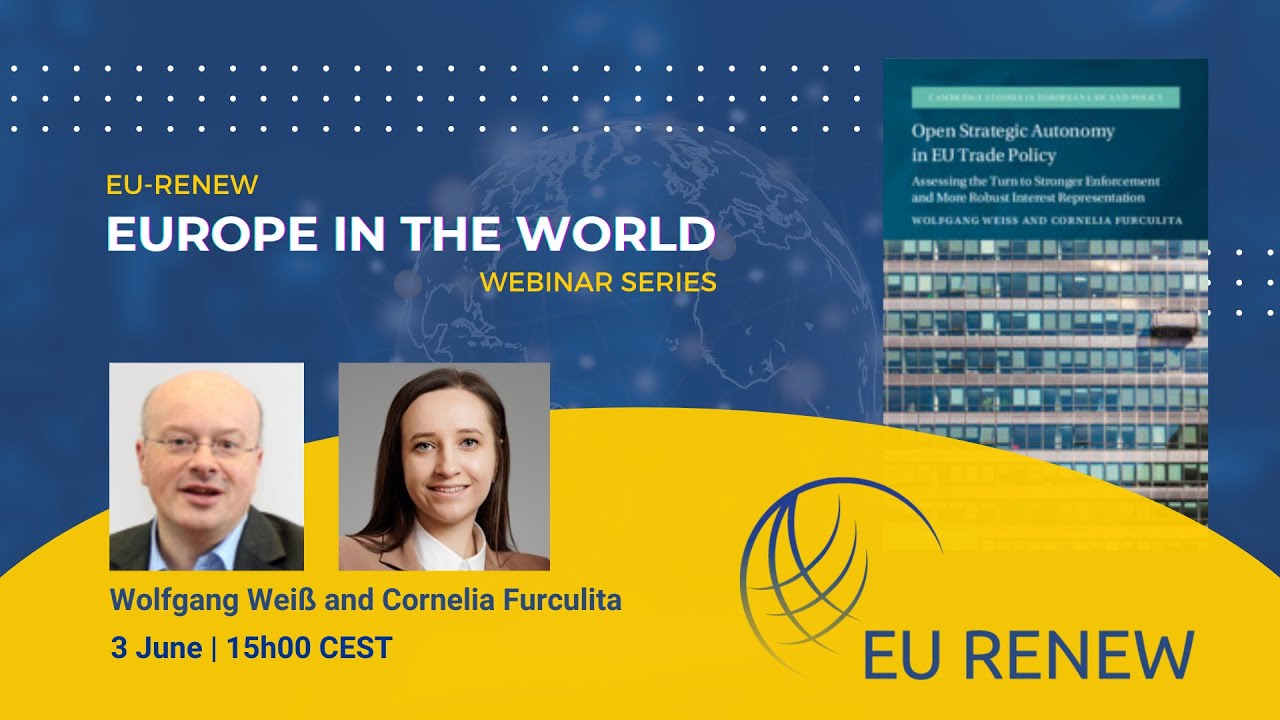 EU-RENEW Webinar: Wolfgang Weiß and Cornelia Furculiță - Open Strategic Autonomy in EU Trade Policy