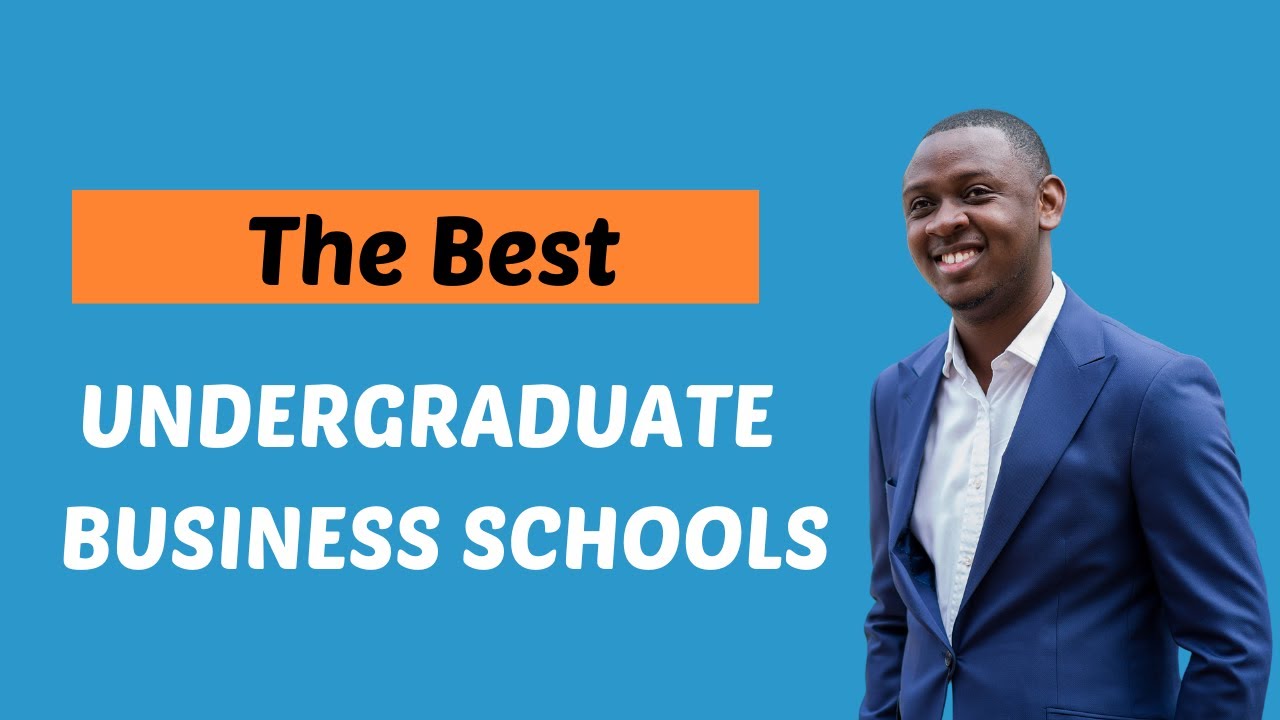 What Are The Best Undergraduate Business Schools? What Do They Look For in Their Admissions?
