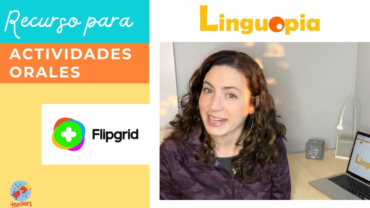 Tutorial Flipgrid desde cero | Actividades orales | Linguopia
