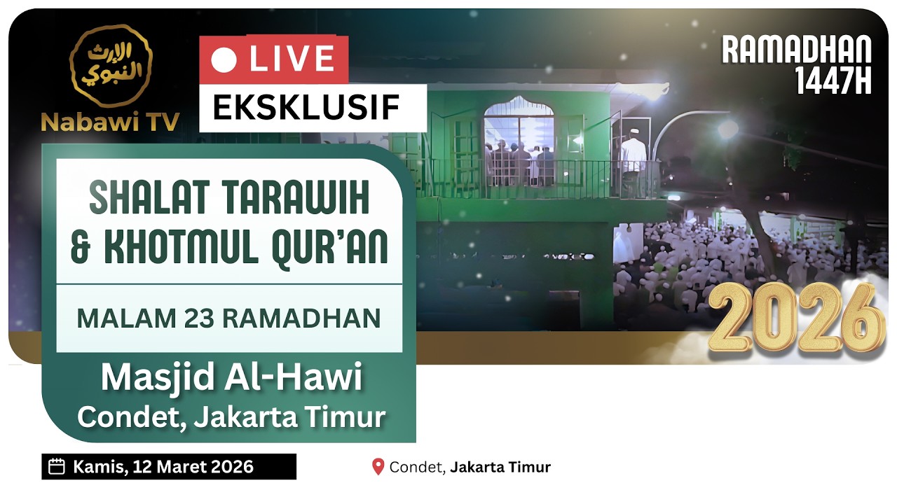 🔴 LIVE Khotmul Qur'an (Malam 23 Ramadhan) | Masjid Al Hawi - Condet 1447 H 2026 | Nabawi TV