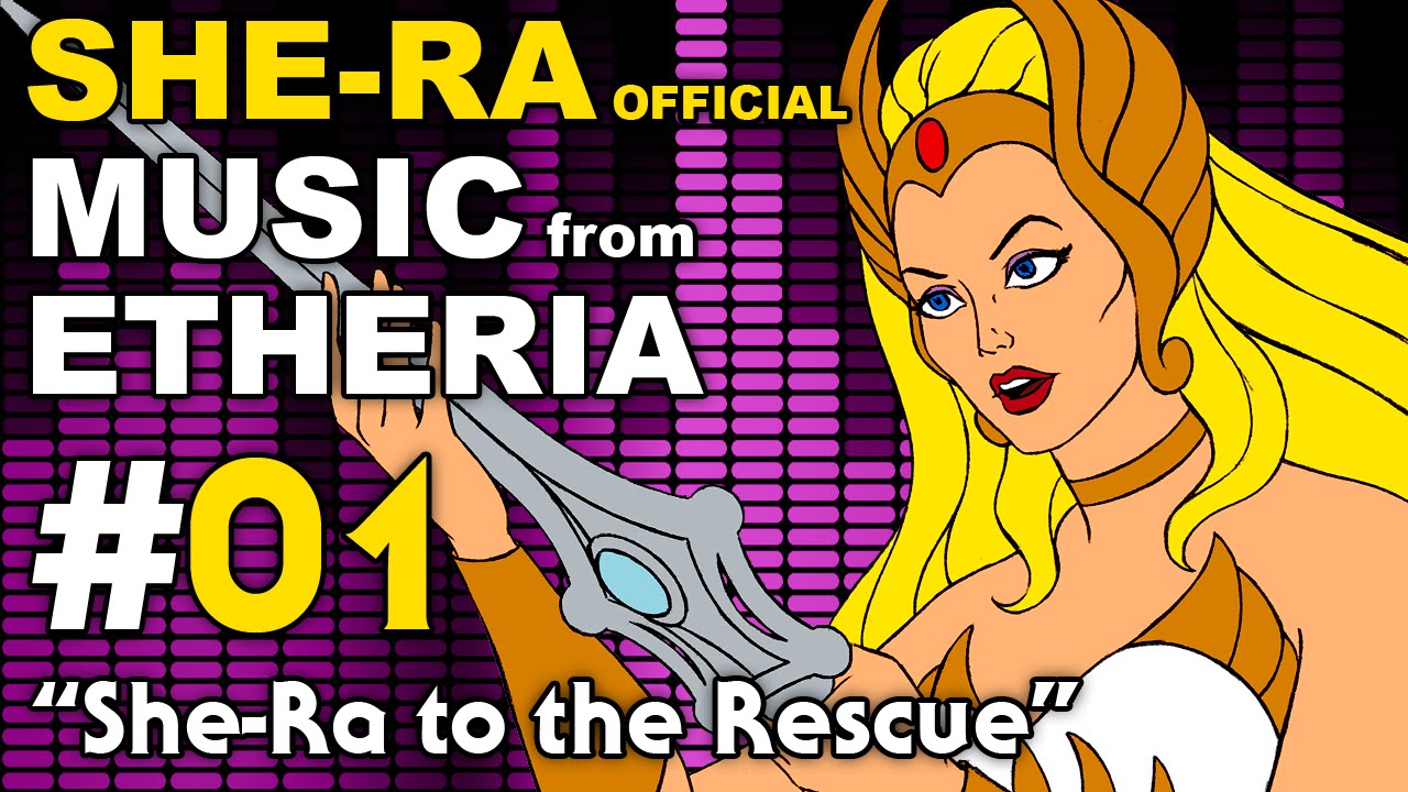 She-Ra - MUSIC from ETHERIA - She-Ra to the Rescue (He Man)