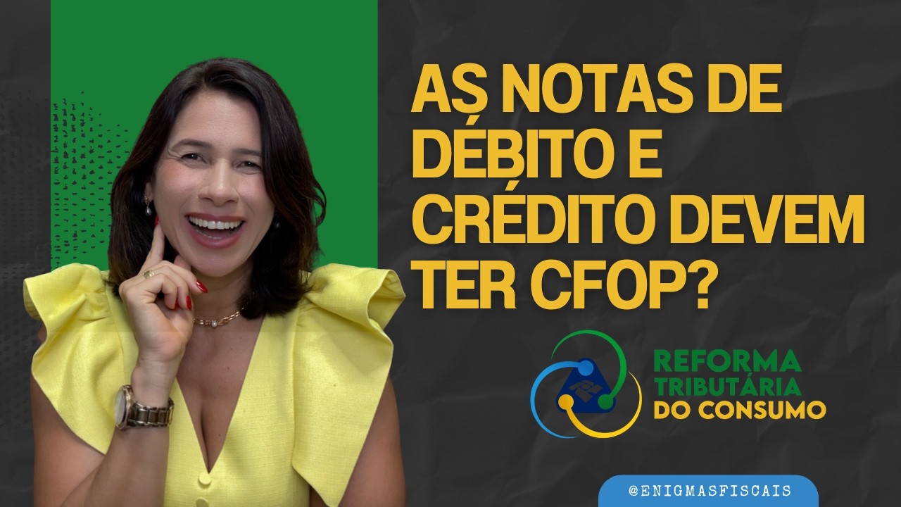 As notas de débito e crédito terão CFOP?