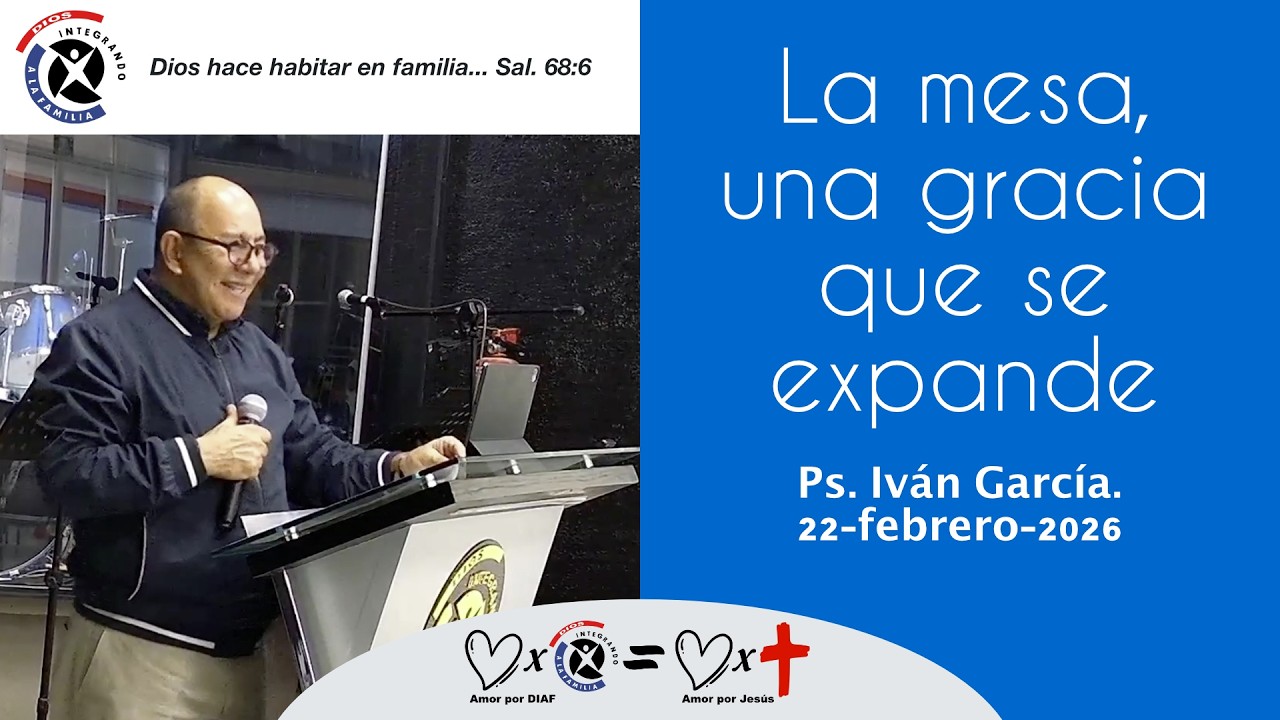 La mesa, una gracia que se expande | Ps. Iván García | 22 de febrero del 2026.