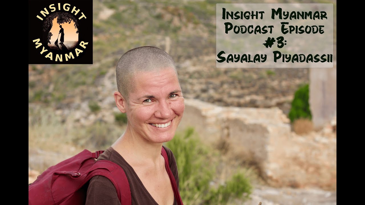 Insight Myanmar podcast #3: Sayalay Piyadassii