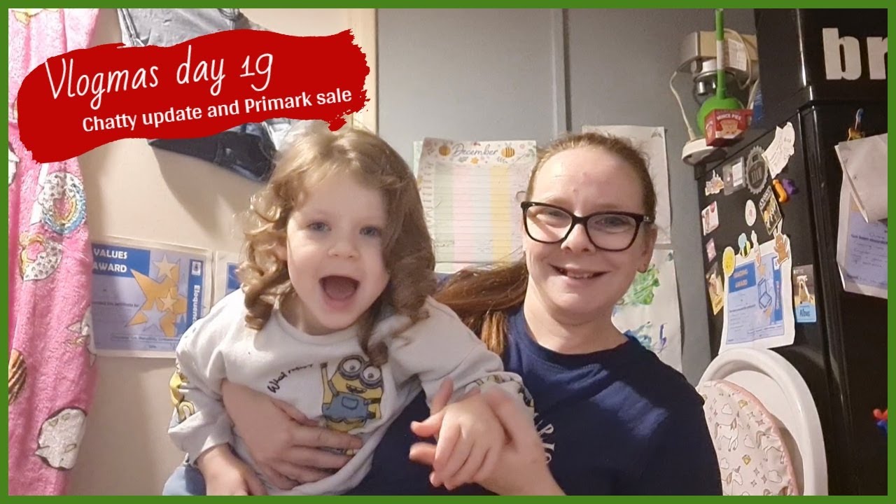 VLOGMAS DAY 19 | CHATTY UPDATE & PRIMARK CHRISTMAS SALE | UK MUM OF TWO