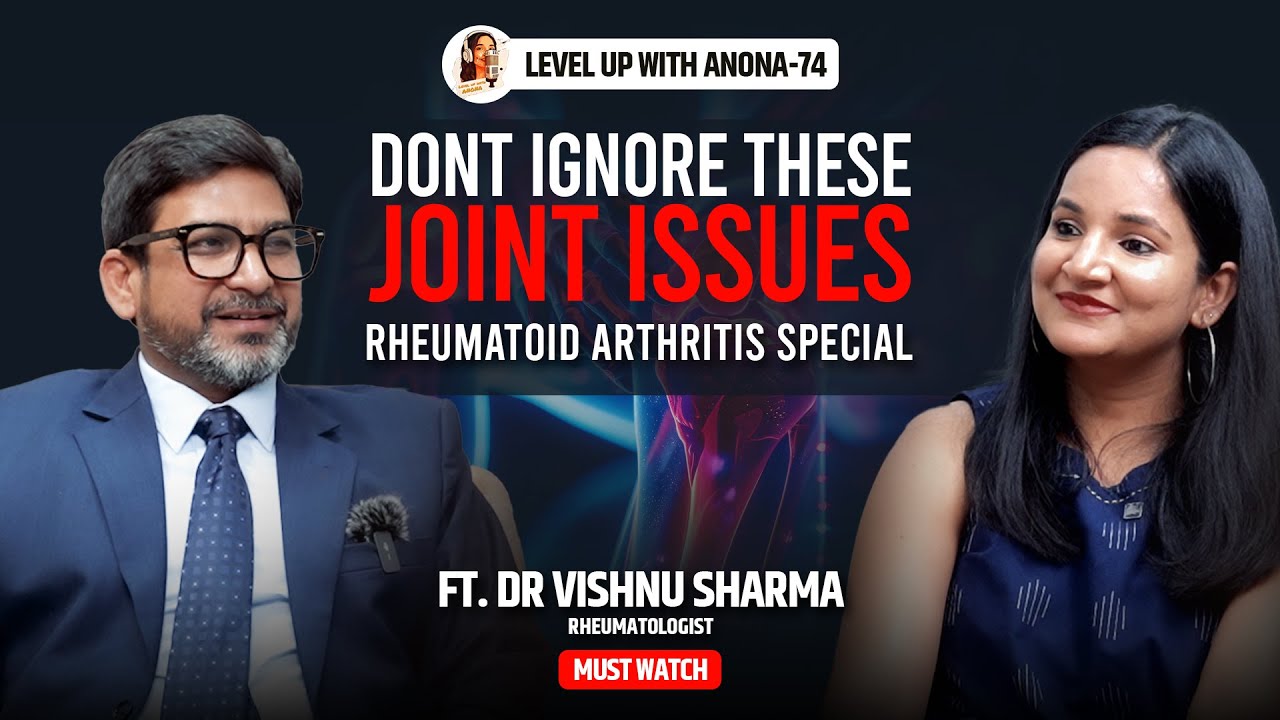 Rheumatoid Arthritis : Early Symptoms, Precautions & Detection| Health Podcast | Level Up with Anona