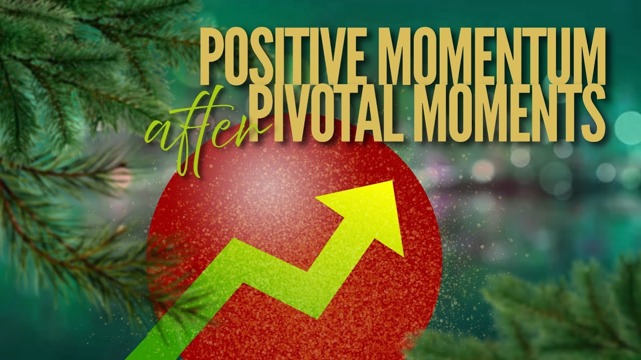 Positive Momentum After Pivotal Moments Pt.2