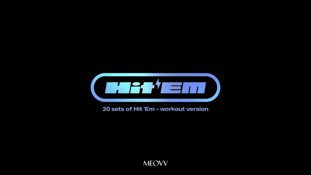 MEOVV(미야오) - 20 Sets of &lsquo;Hit 'Em&rsquo; (workout ver.)