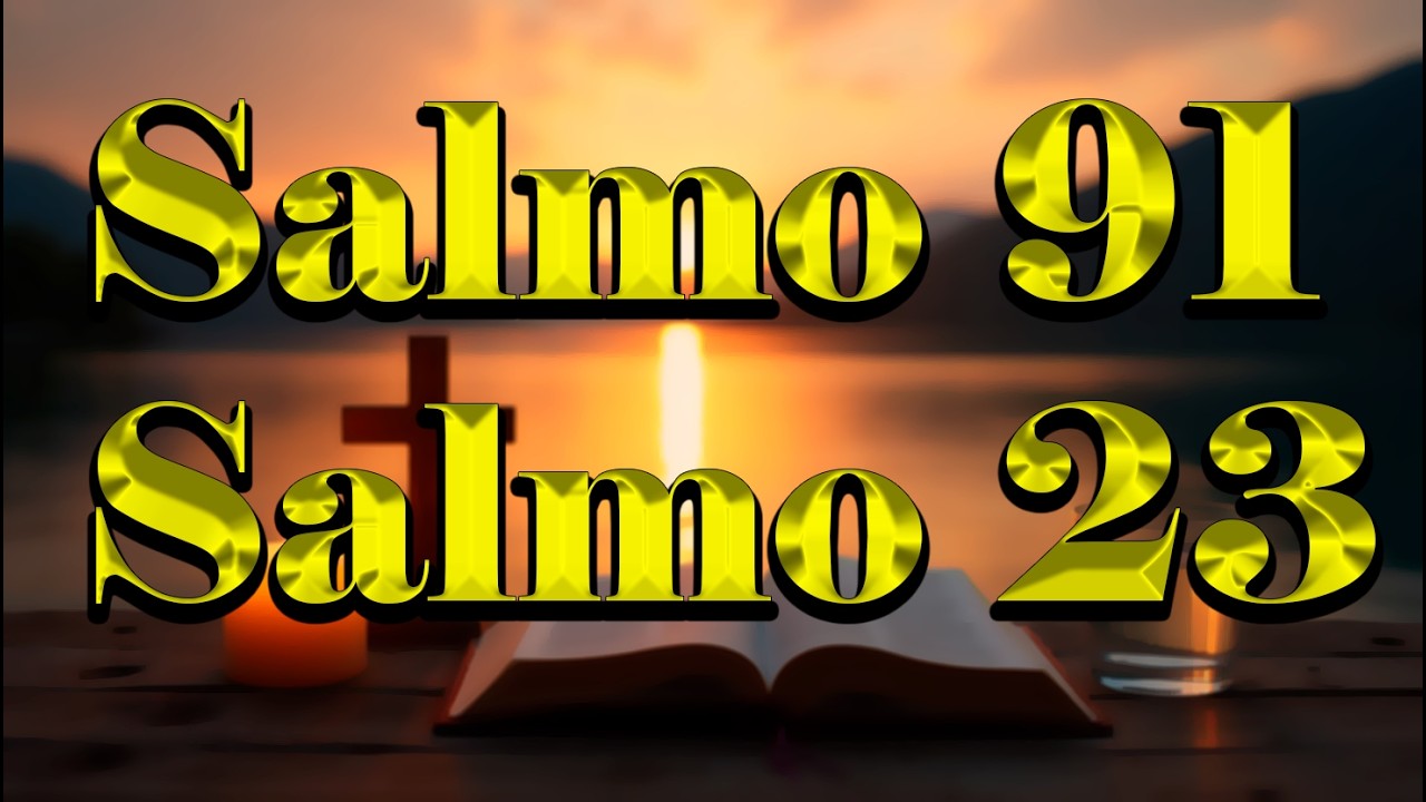 ORACIÓN del DÍA 20 de MARZO SALMO 91 y SALMO 23 Las dos ORACIONES MÁS PODEROSAS de la BIBLIA