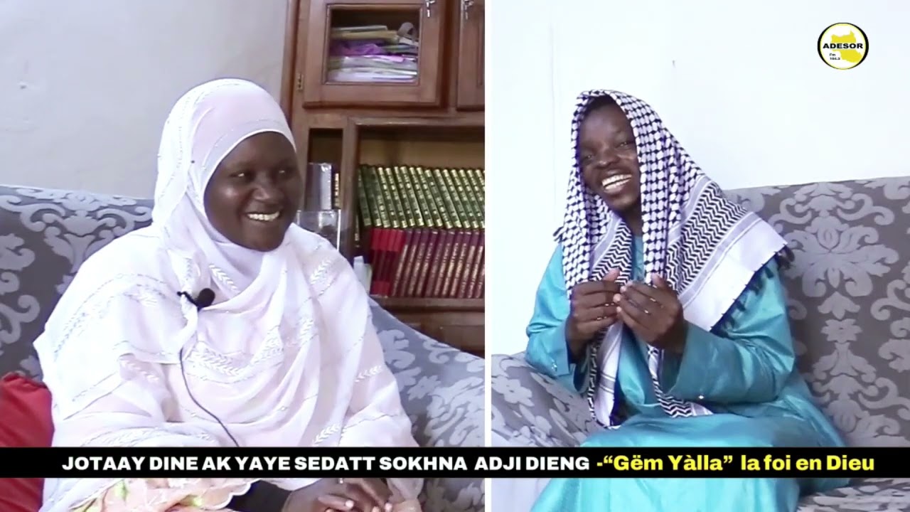JOTAAY DINÉ AK YAYE SEDATT SOKHNA ADJI DIENG -“Gëm Yàlla” - la foi en Dieu sur Adesor FM 104.2 -