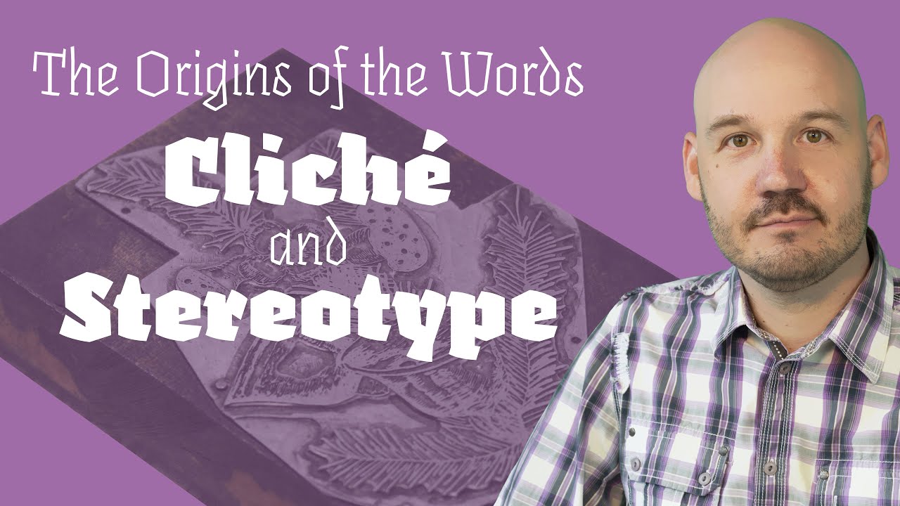 The Origins of the Words Clich&eacute; and Stereotype