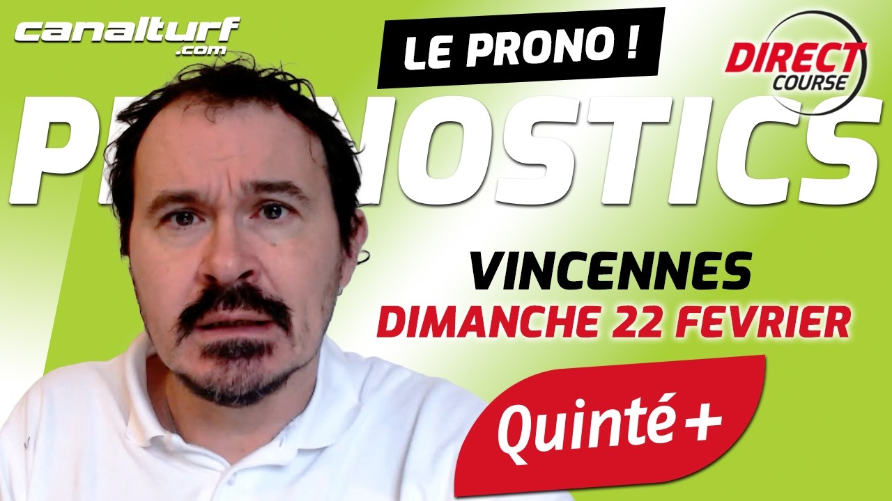 Pronostic Quinté PRIX DE PARIS Vincennes et courses PMU du Dimanche 22 février 2026