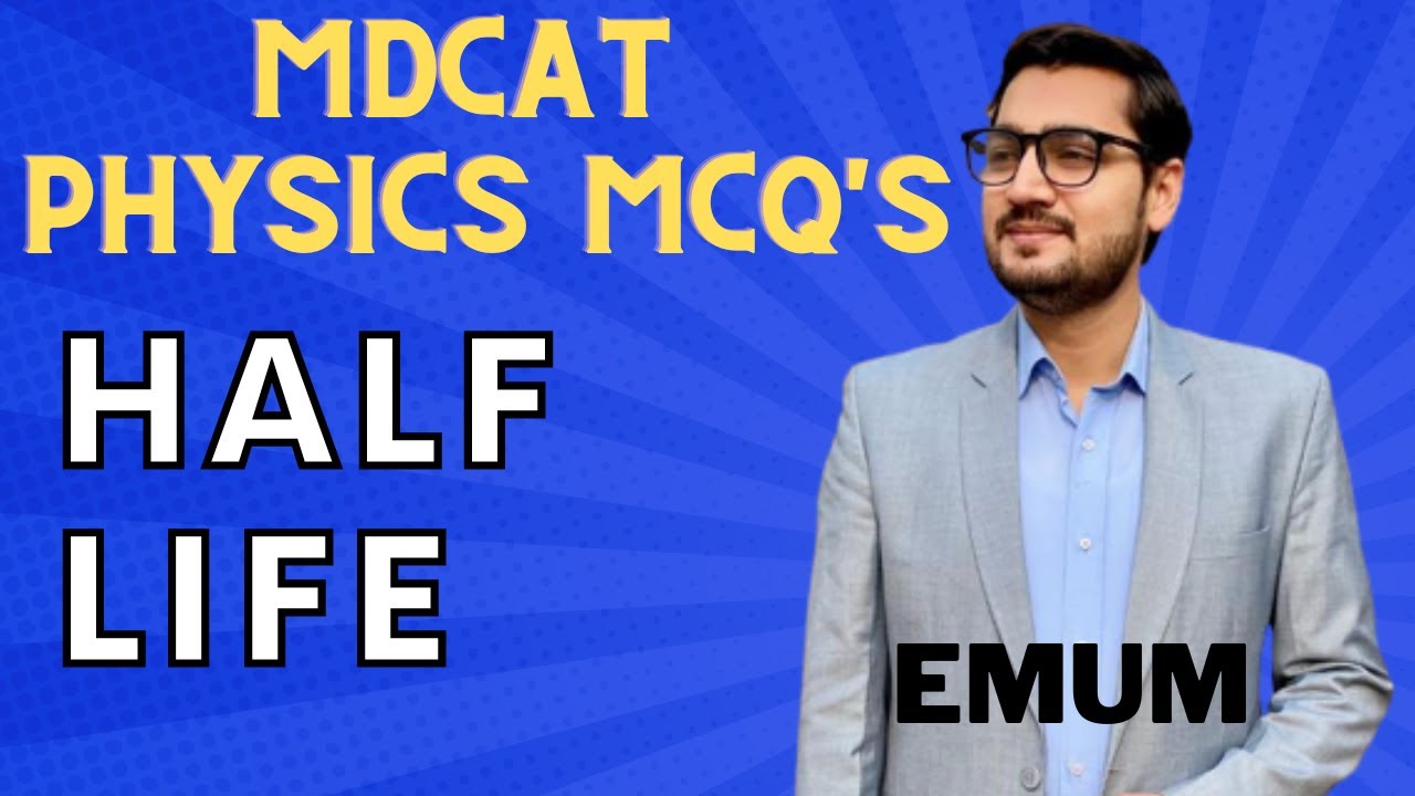 MDCAT MCQ'S II HALF LIFE II RADIOACTIVITY
