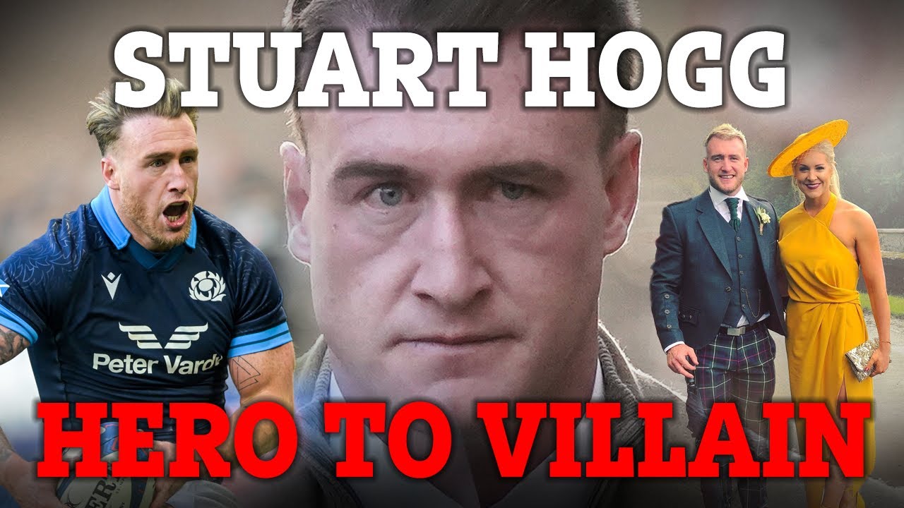 The full story of Stuart Hogg's downfall from rugby hero to domestic abuser