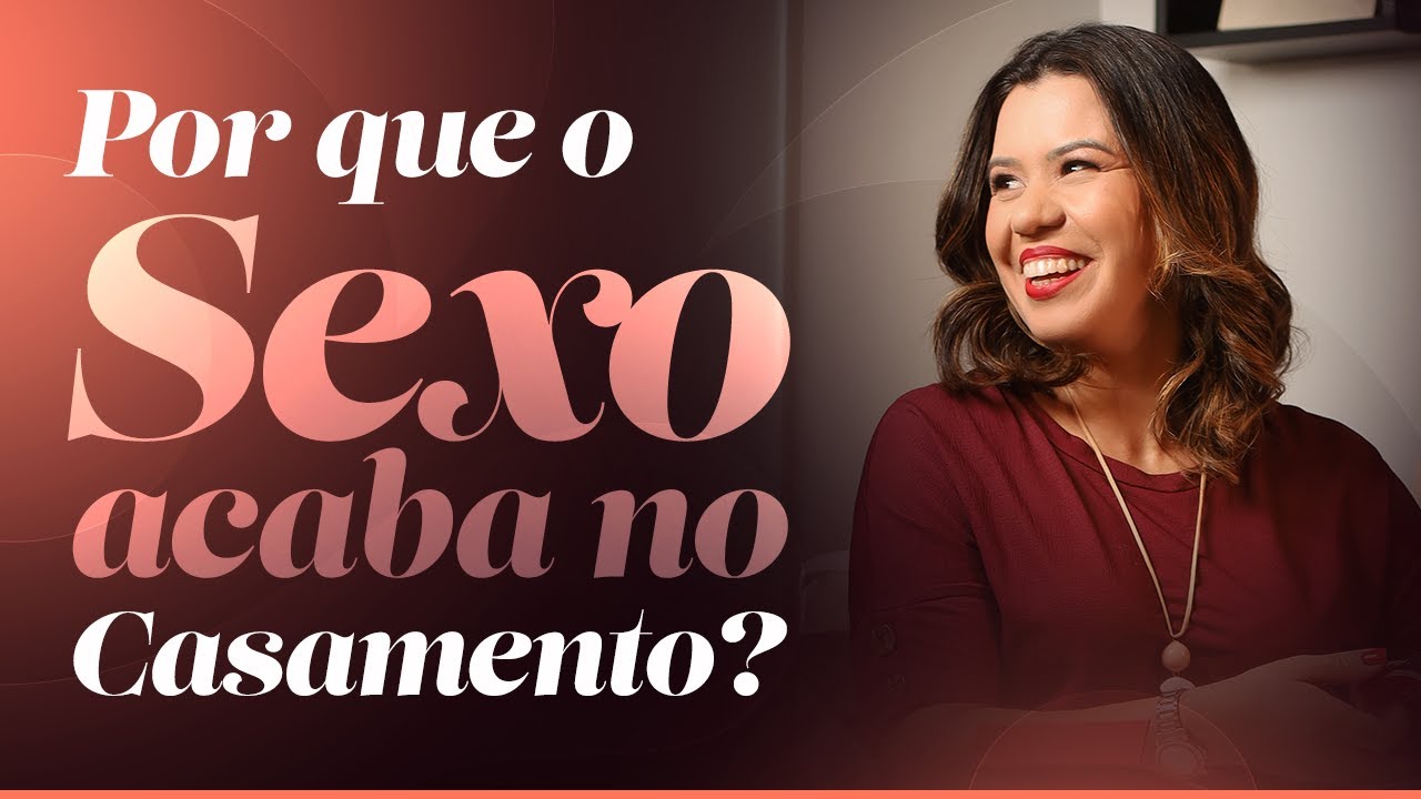 Por Que o Sexo Acaba no Casamento