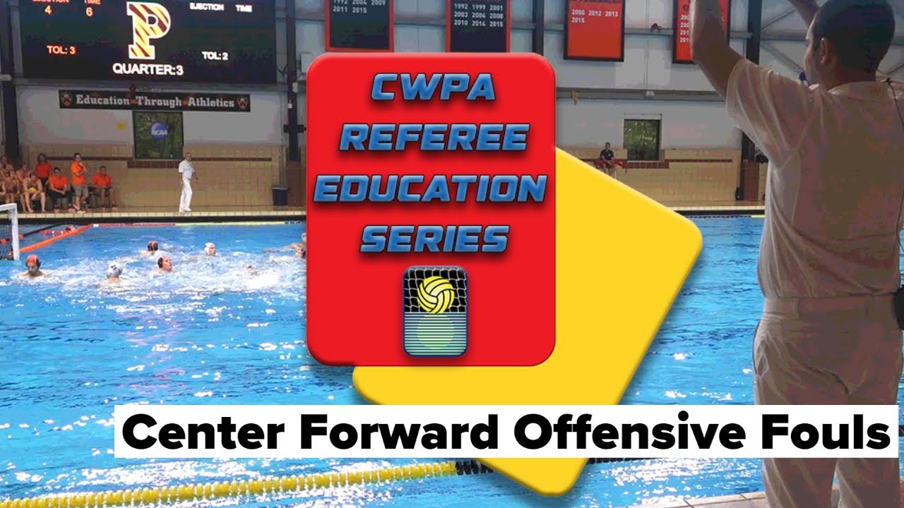 CWPA Referee Education: Center Forward - Offensive Fouls