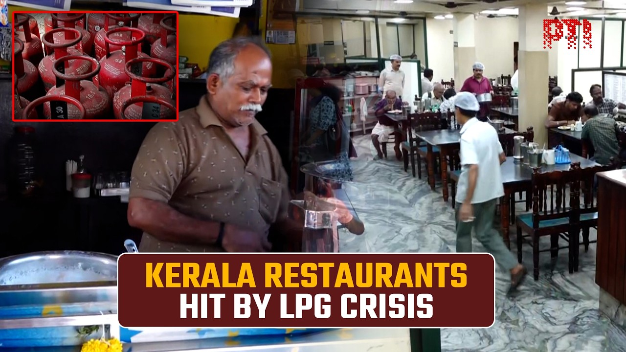 Kerala eateries hit as commercial LPG supply disruption worsens amid West Asia conflict