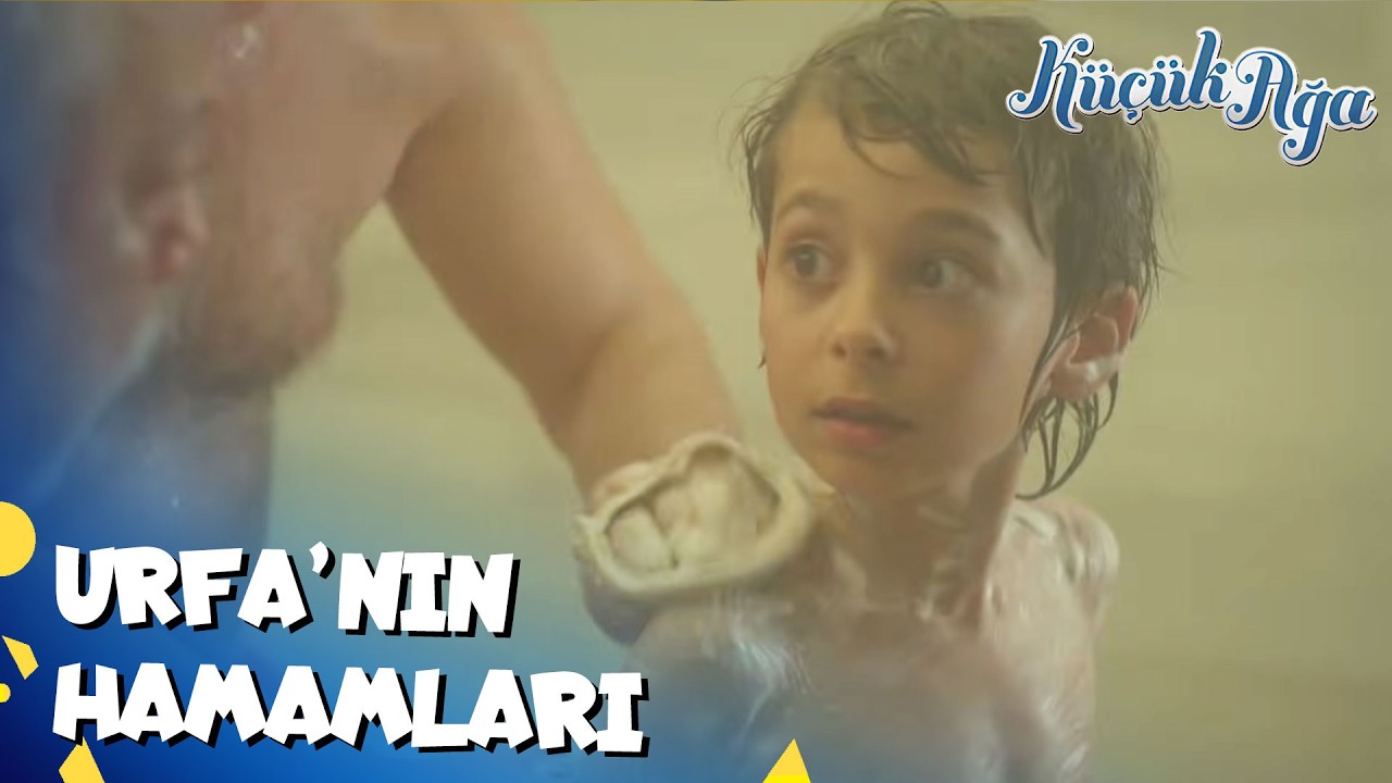 Mehmetcan ve Dedesinin Hamam Keyfi | Küçük Ağa